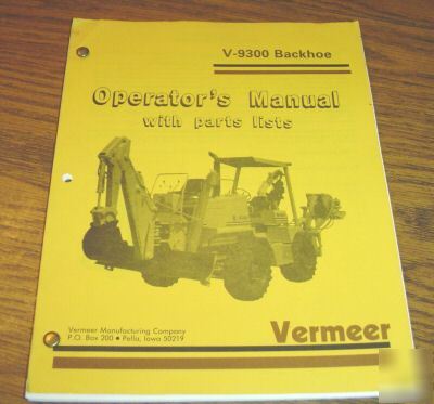 Vermeer v-9300 backhoe operator's manual & parts list