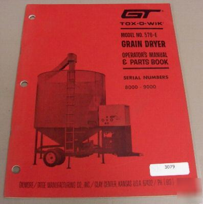 Gt tox-o-wik 570-e grain dryer operator and part manual