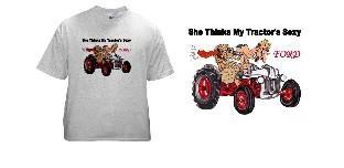 Ford 8N 9N she thinks my tractors sexy t- shirt EST06