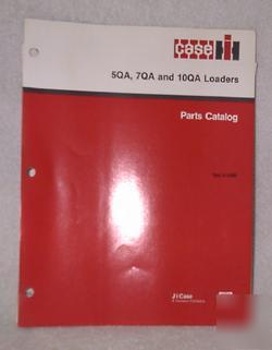 1987 case tractor loader parts manual 5QA 7 qa 10 qa