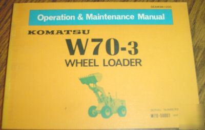 Komatsu W70-3 wheel loader operator's maint manual