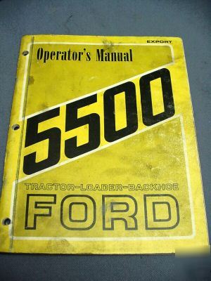 Ford 5500 tractor-loader-backhoe operatorâ€™s manual