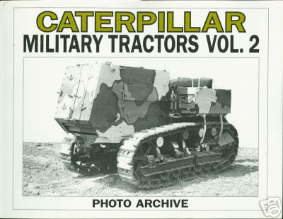 Caterpillar military tractors volume 2 photo archives