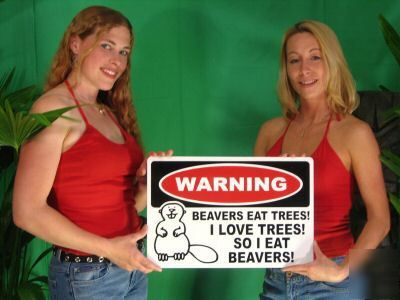 New beaver sign - forestry humor eat beavers & trees