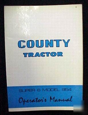Rare county tractor super 6 model 954 operators manual