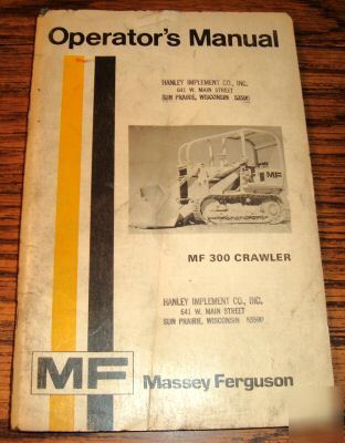 Massey ferguson 300 crawler tractor operators manual mf