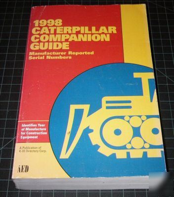 Cat caterpillar companion guide for serial numbers 1998