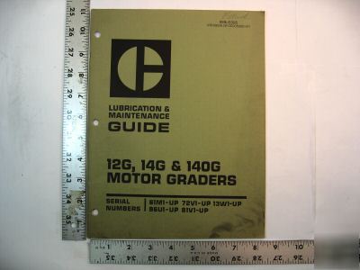Cat lub & maintenance manual 12G, 14G, 140G graders 