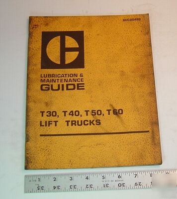 Caterpillar lube & maint. guide - T30/40/50/60 lift tks