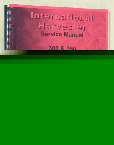 Ihc 300 & 350 utility service manual (ih-s-300U,350)