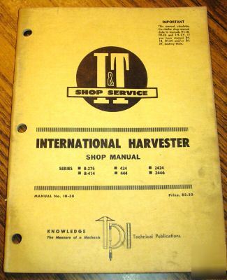 Ih B275 B414 444 2424 424 &2444 tractor i&t shop manual