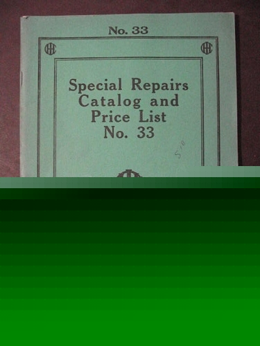 Ih special repairs catalog and price list no. 33 1933?
