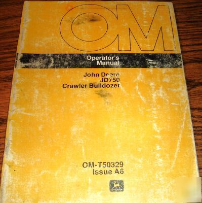 John deere 750 crawler bulldozer operator's manual jd