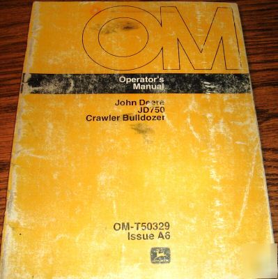 John deere 750 crawler bulldozer operator's manual jd