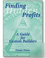 Finding hidden profits: a guide for custom builders