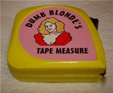 Dumb blonde's tape measure. go figure bid now 