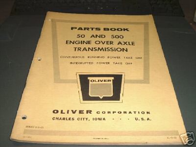 Oliver parts book for 50 & 500 engine over axle trans.