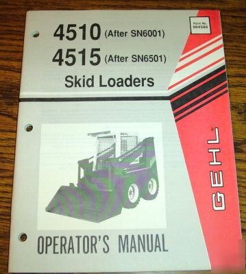 Gehl 4510 & 4515 skid loader operator's manual