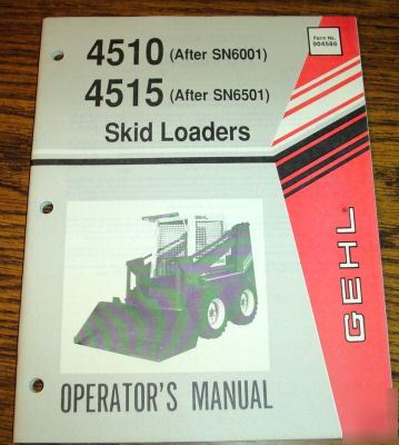 Gehl 4510 & 4515 skid loader operator's manual
