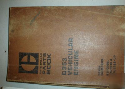 Caterpillar D353 vehicular engine parts book manual